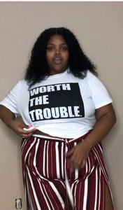 Worth the Trouble T-shirt